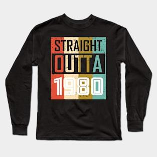 Straight Outta 1980 Long Sleeve T-Shirt